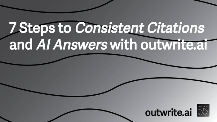 7 Steps to Consistent Citations and AI Answers with outwrite.ai